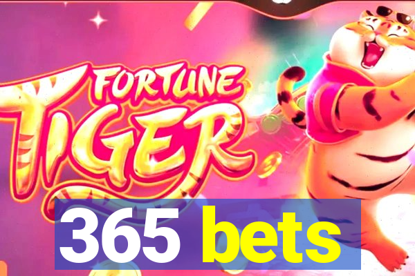 365 bets